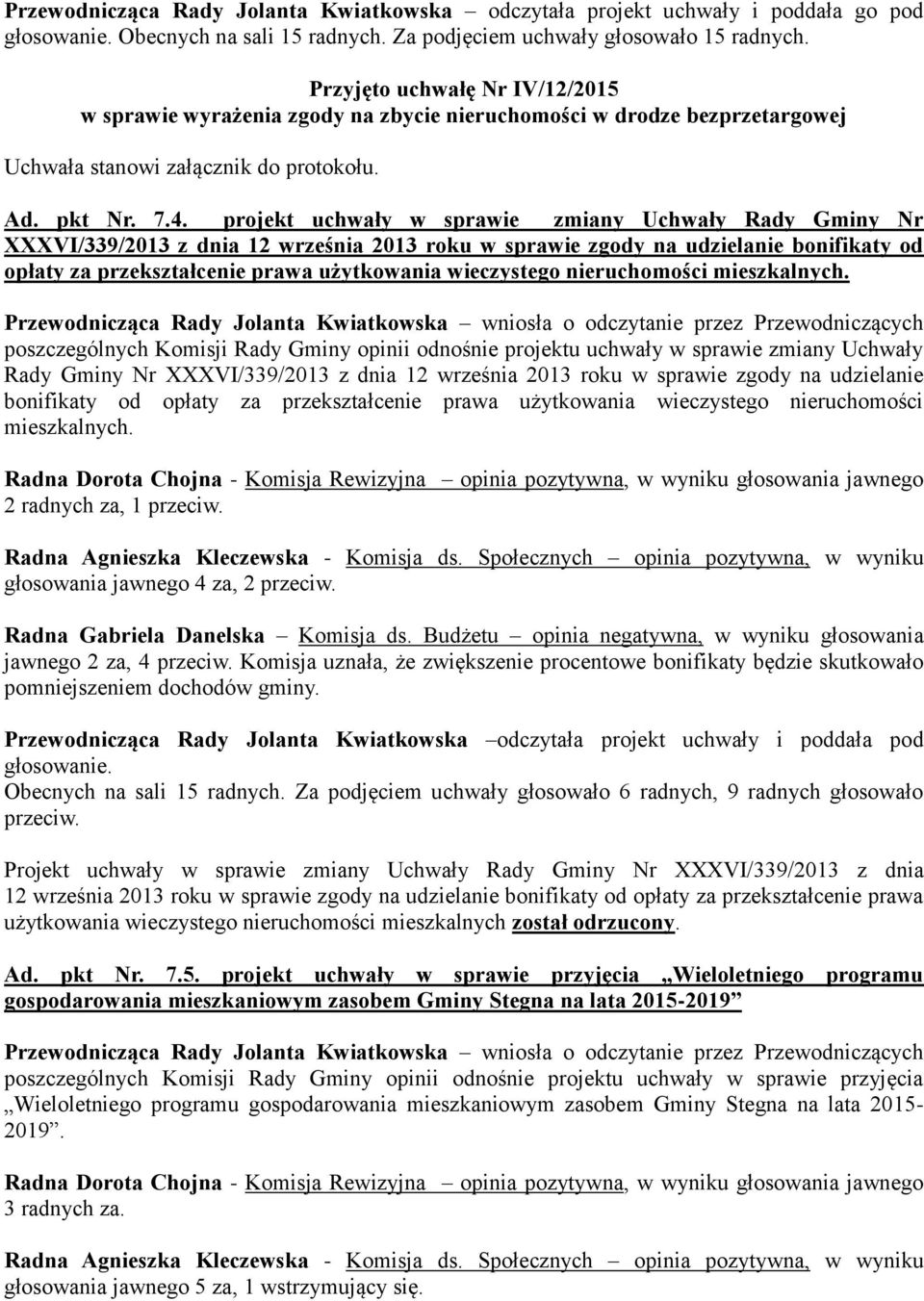 projekt uchwały w sprawie zmiany Uchwały Rady Gminy Nr XXXVI/339/2013 z dnia 12 września 2013 roku w sprawie zgody na udzielanie bonifikaty od opłaty za przekształcenie prawa użytkowania wieczystego