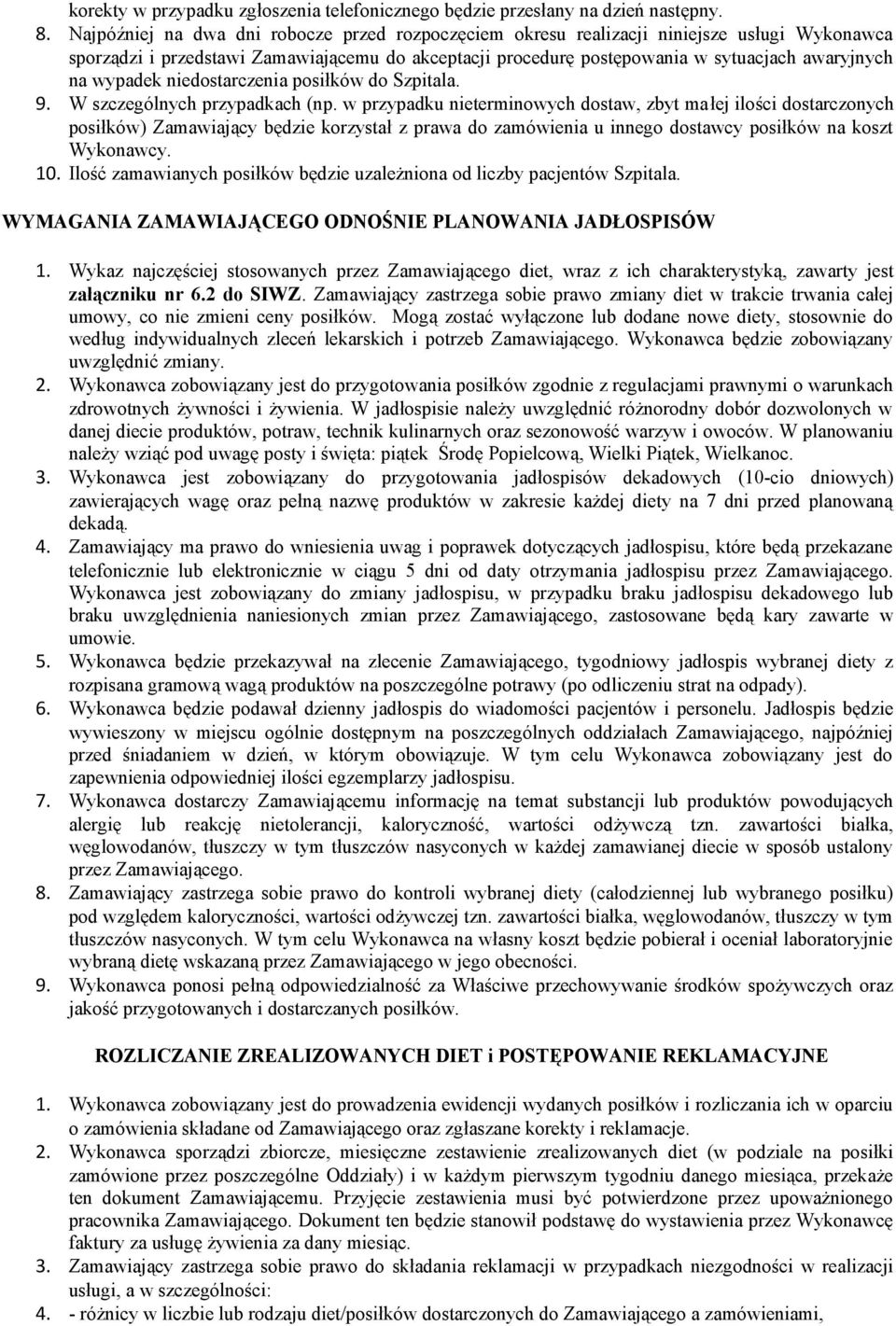 wypadek niedostarczenia posiłków do Szpitala. 9. W szczególnych przypadkach (np.