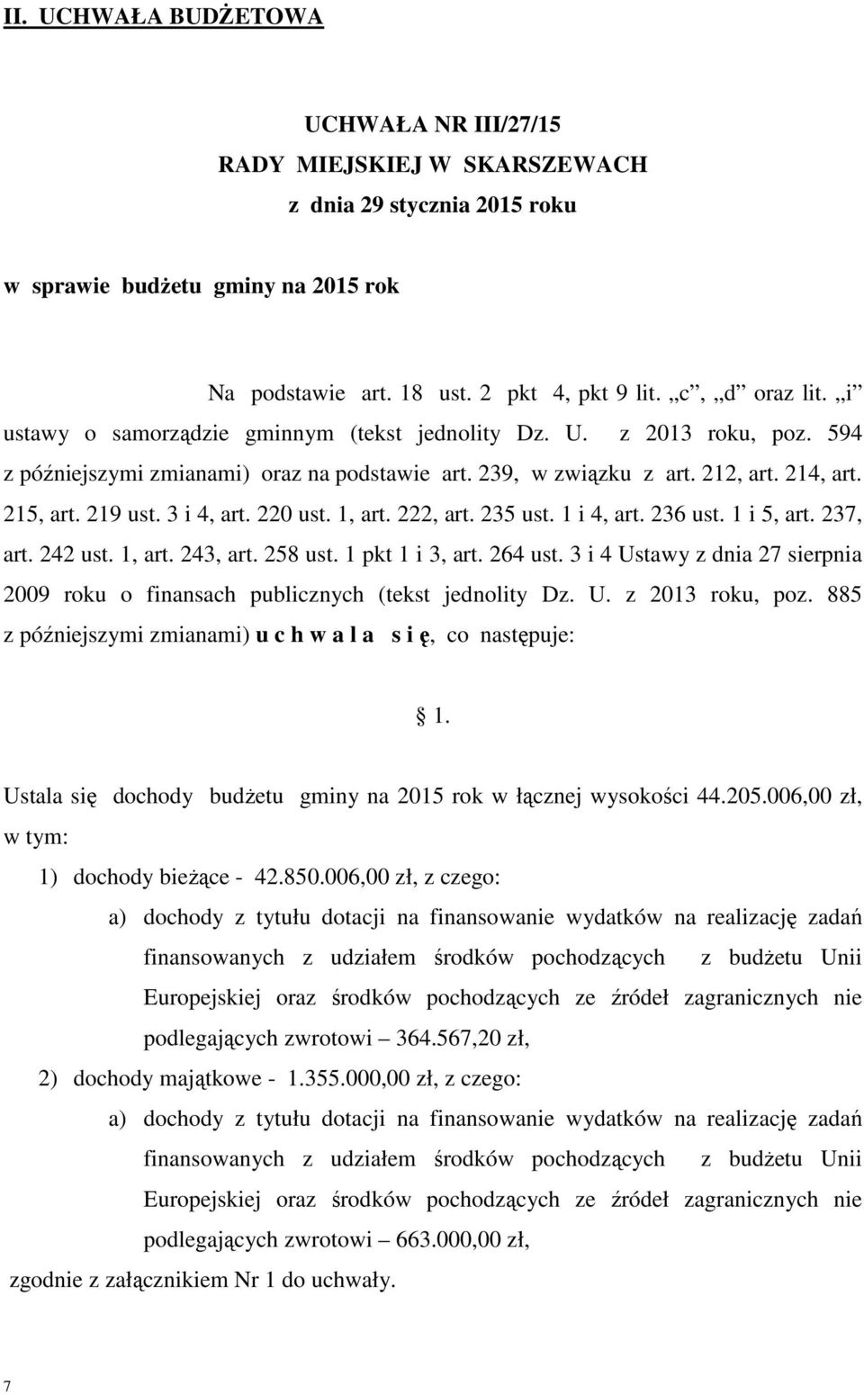 220 ust. 1, art. 222, art. 235 ust. 1 i 4, art. 236 ust. 1 i 5, art. 237, art. 242 ust. 1, art. 243, art. 258 ust. 1 pkt 1 i 3, art. 264 ust.