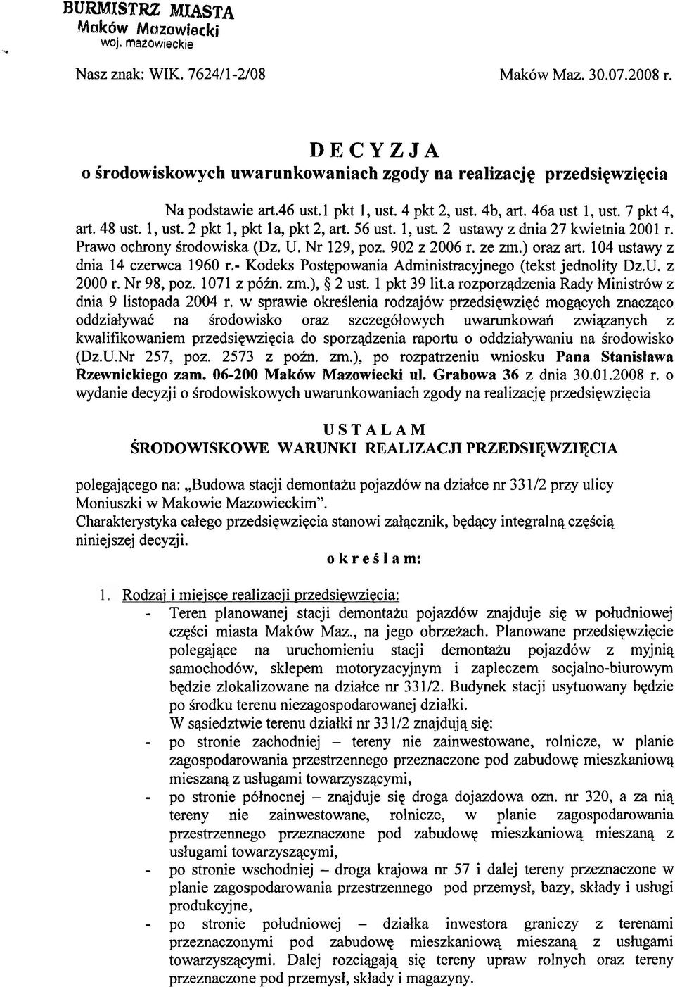 56 ust. 1, ust. 2 ustawy z dnia 27 kwietnia 2001 r. Prawo ochrony Srodowiska (Dz. U. Nr 129, poz. 902 z 2006 r. ze zm.) oraz art. 104 ustawy z dnia 14 czenvca 1960 r.