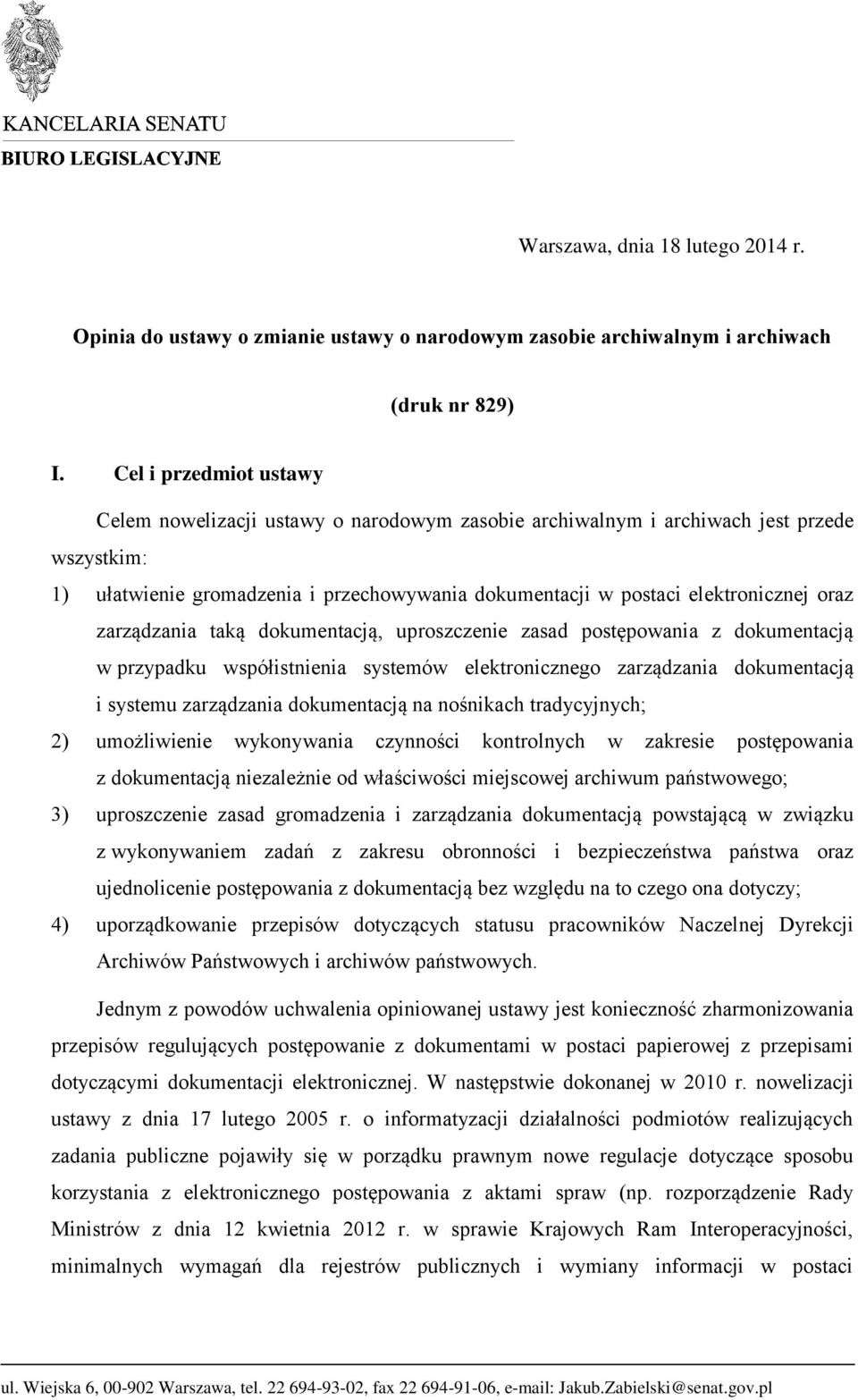 oraz zarządzania taką dokumentacją, uproszczenie zasad postępowania z dokumentacją w przypadku współistnienia systemów elektronicznego zarządzania dokumentacją i systemu zarządzania dokumentacją na