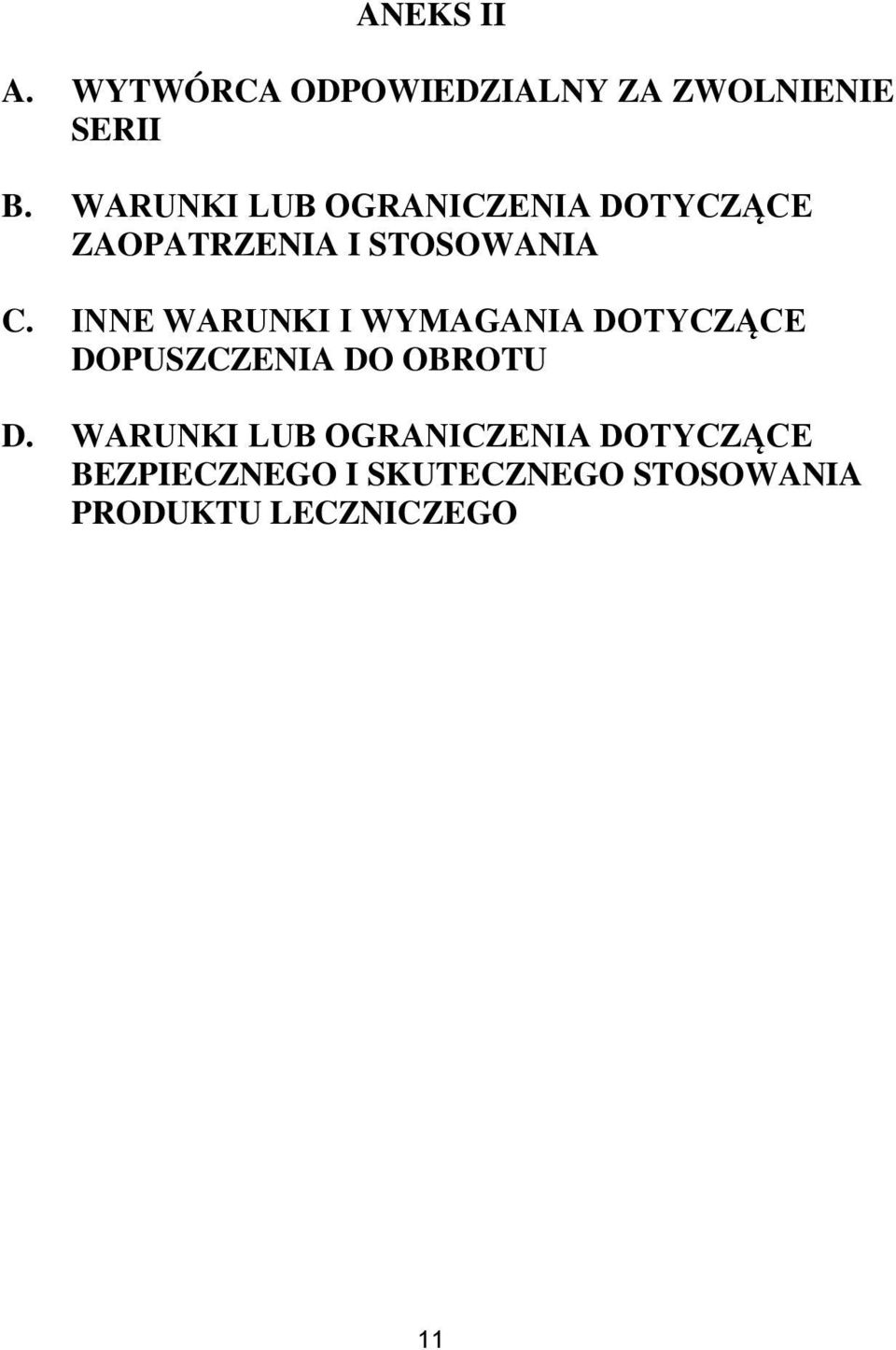 INNE WARUNKI I WYMAGANIA DOTYCZĄCE DOPUSZCZENIA DO OBROTU D.