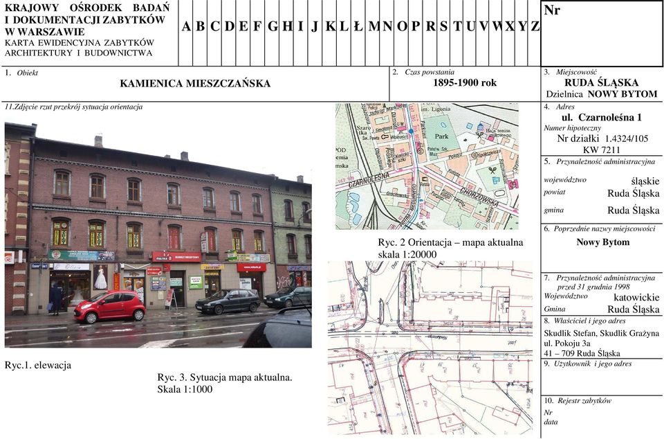 Przynależność administracyjna województwo powiat śląskie Ruda Śląska gmina Ruda Śląska 6. Poprzednie nazwy miejscowości Ryc. 2 Orientacja mapa aktualna skala 1:20000 Nowy Bytom 7.