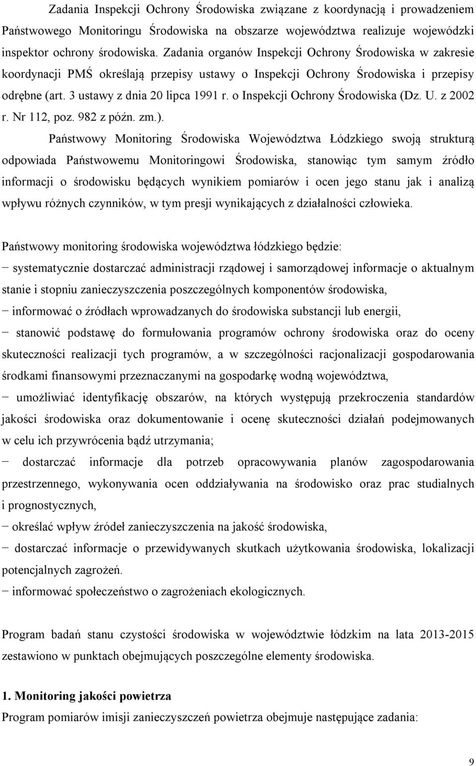 o Inspekcji Ochrony Środowiska (Dz. U. z 2002 r. Nr 112, poz. 982 z późn. zm.).