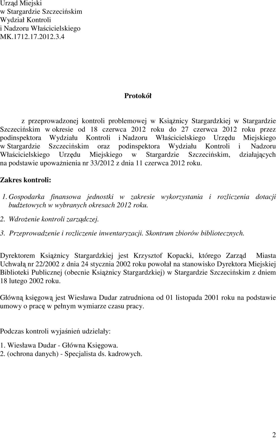 i Nadzoru Właścicielskiego Urzędu Miejskiego w Stargardzie Szczecińskim oraz podinspektora Wydziału Kontroli i Nadzoru Właścicielskiego Urzędu Miejskiego w Stargardzie Szczecińskim, działających na