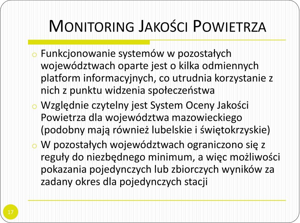 Powietrza dla województwa mazowieckiego (podobny mają również lubelskie i świętokrzyskie) o W pozostałych województwach