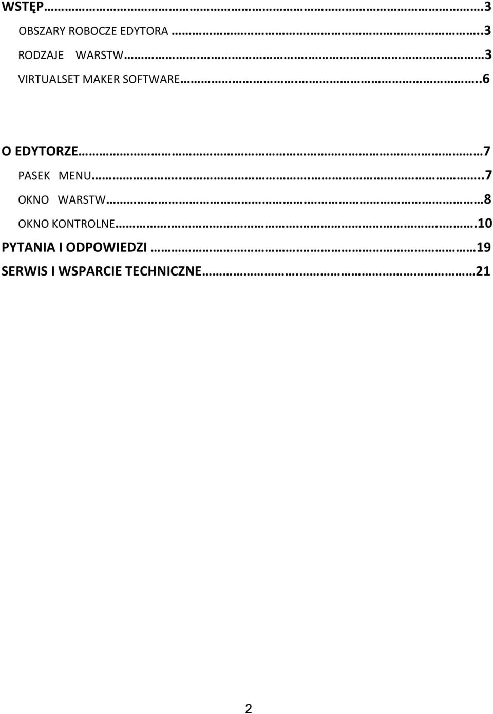 ..6 O EDYTORZE 7 PASEK MENU.....7 OKNO WARSTW.