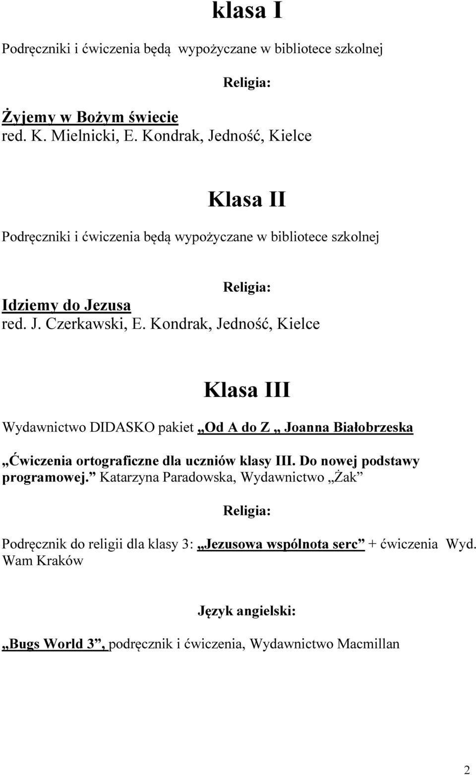 Kondrak, Jedność, Kielce Klasa III Wydawnictwo DIDASKO pakiet Od A do Z Joanna Białobrzeska Ćwiczenia ortograficzne dla uczniów klasy III.