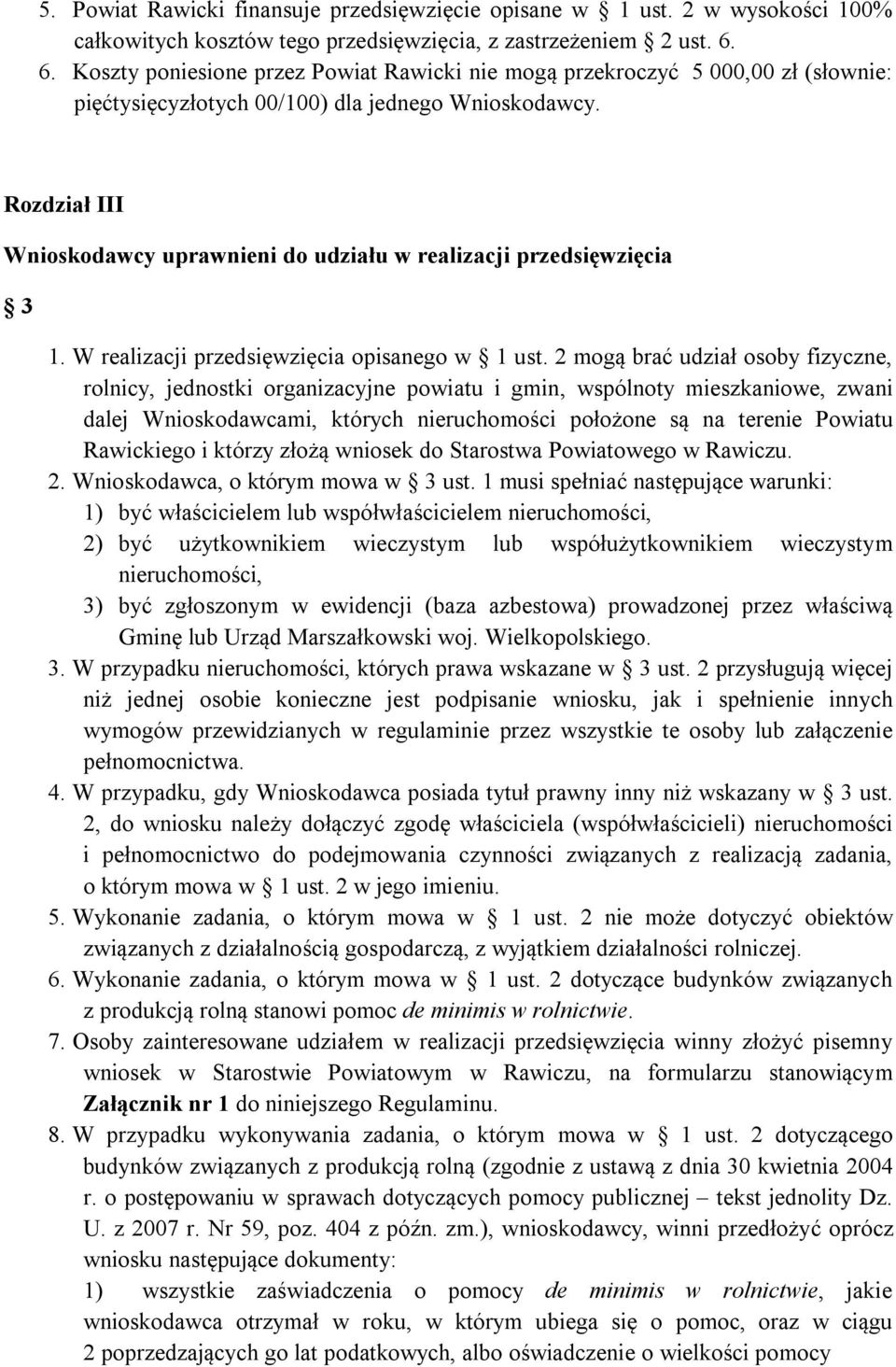 Rozdział III Wnioskodawcy uprawnieni do udziału w realizacji przedsięwzięcia 3 1. W realizacji przedsięwzięcia opisanego w 1 ust.