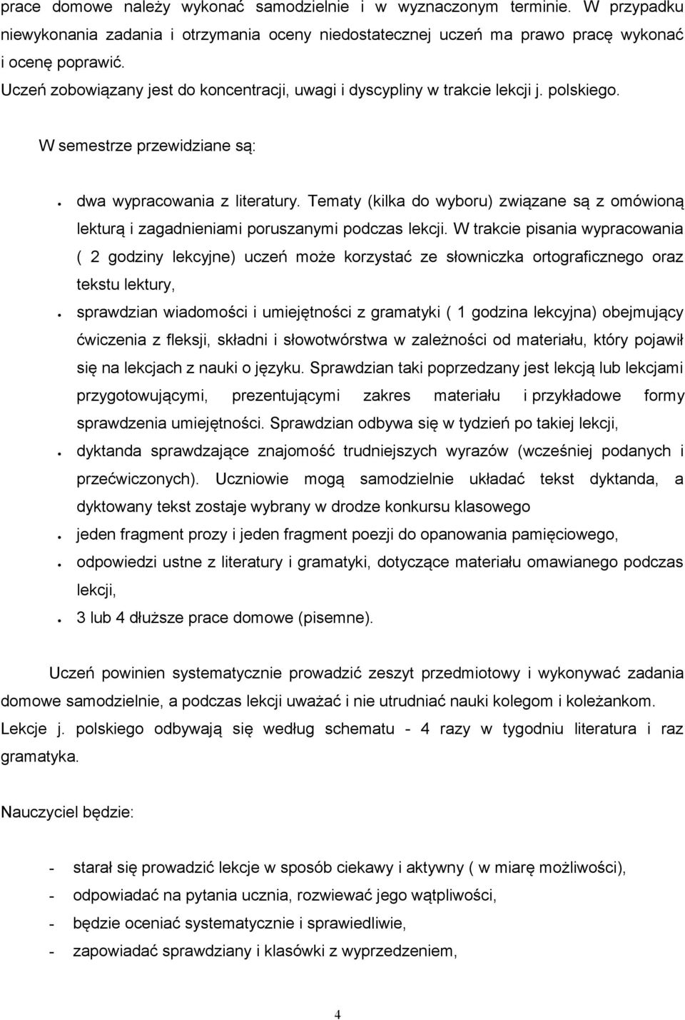 Tematy (kilka do wyboru) związane są z omówioną lekturą i zagadnieniami poruszanymi podczas lekcji.