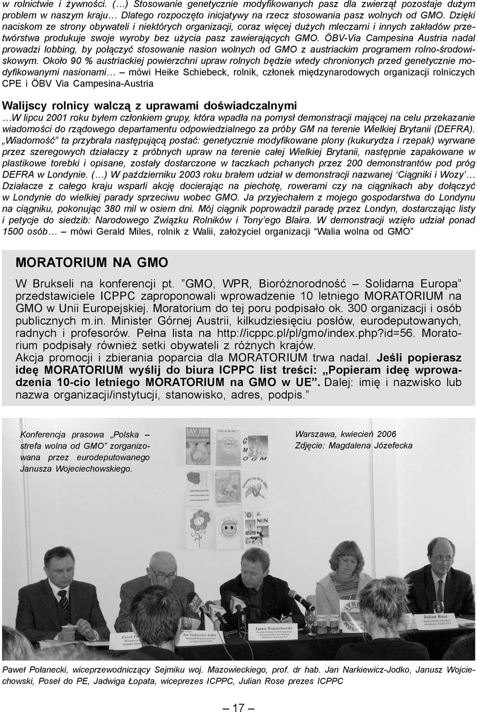 ÖBV-Via Campesina Austria nadal prowadzi lobbing, by połączyć stosowanie nasion wolnych od GMO z austriackim programem rolno-środowiskowym.