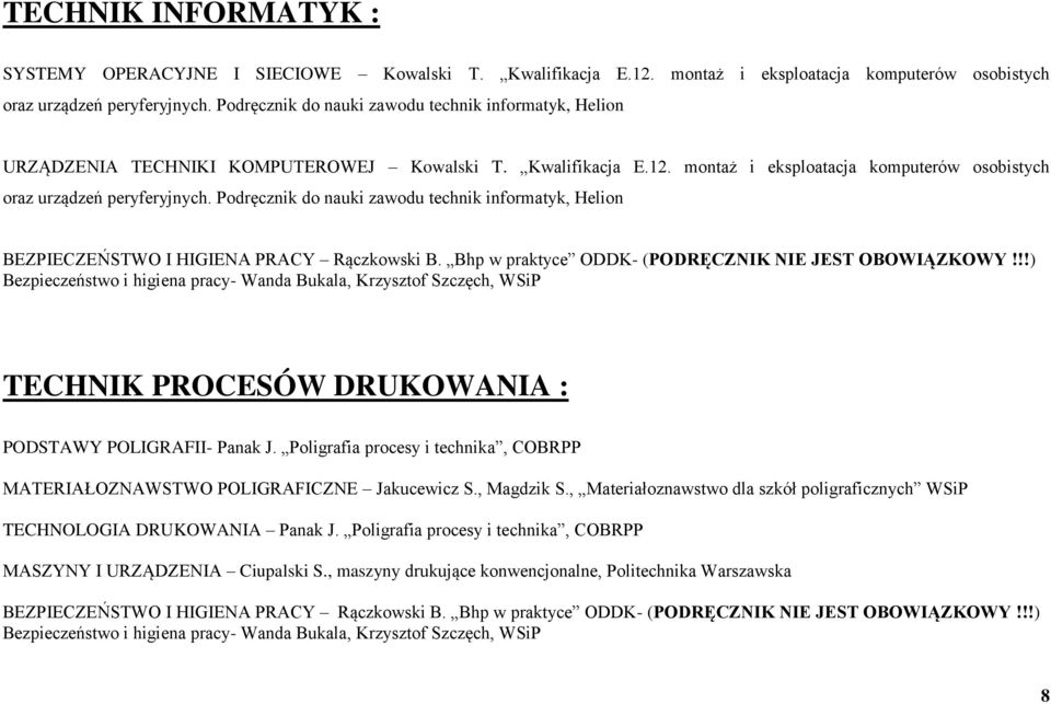 Podręcznik do nauki zawodu technik informatyk, Helion BEZPIECZEŃSTWO I HIGIENA PRACY Rączkowski B. Bhp w praktyce ODDK- (PODRĘCZNIK NIE JEST OBOWIĄZKOWY!