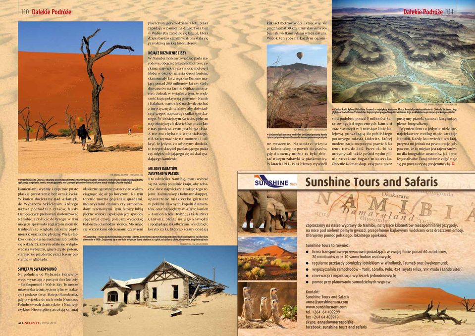 W końcu docieramy nad Atlantyk, do Wybrzeża Szkieletów, którego nazwa pochodzi z czasów, kiedy Europejczycy próbowali skolonizować Namibię.