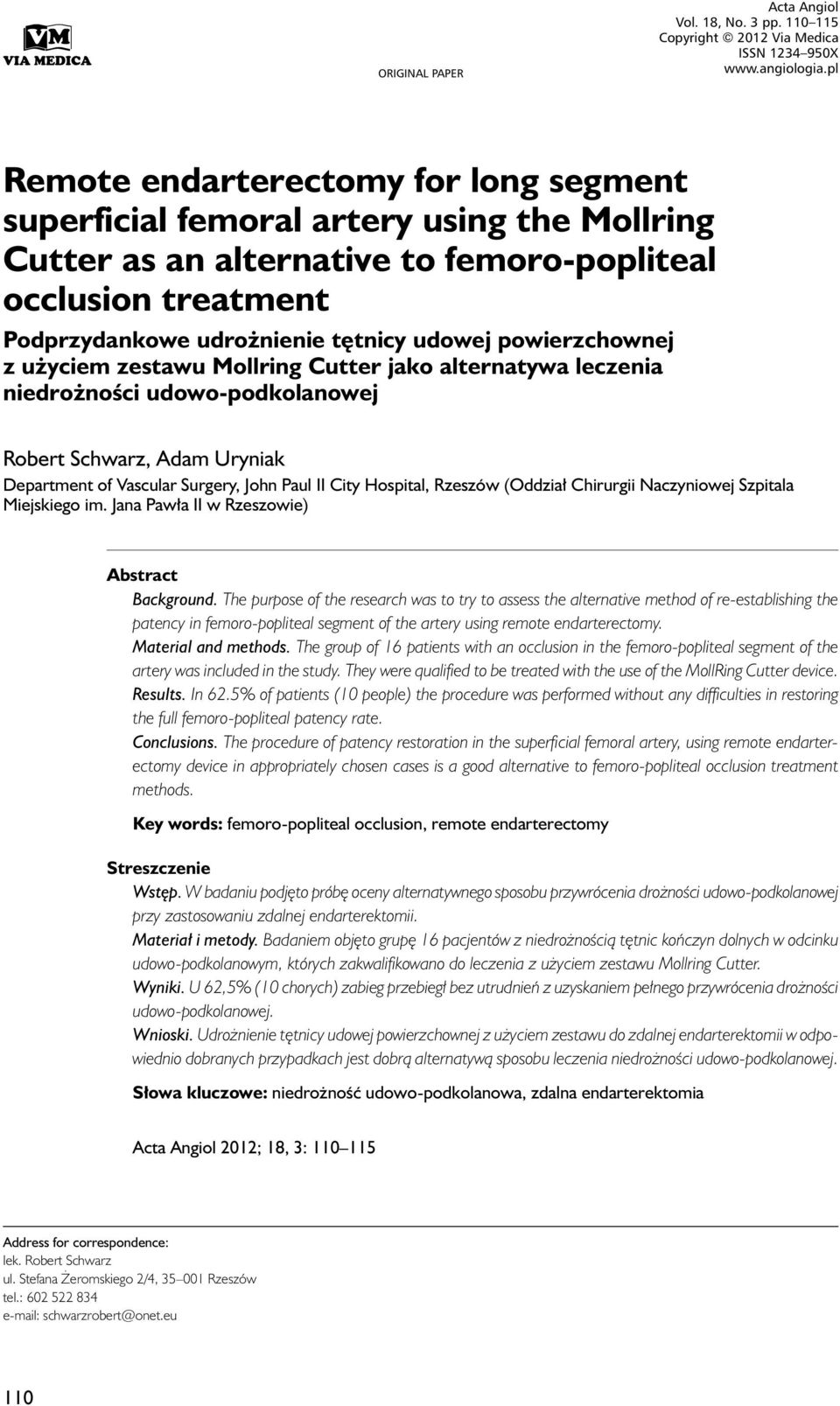 Podprzydankowe udrożnienie tętnicy udowej powierzchownej z użyciem zestawu Mollring Cutter jako alternatywa leczenia niedrożności udowo-podkolanowej Robert Schwarz, Adam Uryniak Department of