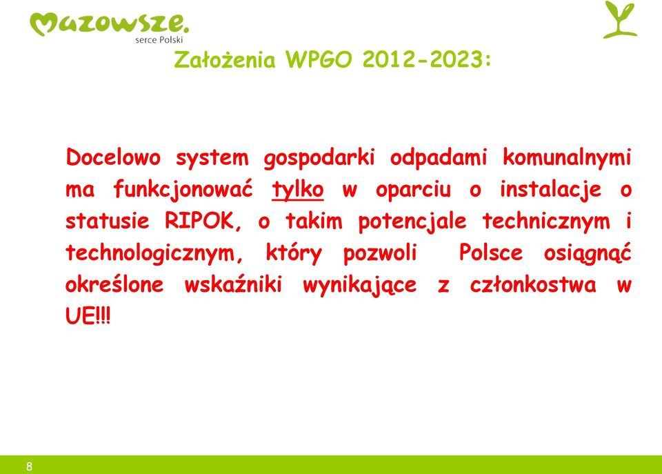 RIPOK, o takim potencjale technicznym i technologicznym, który