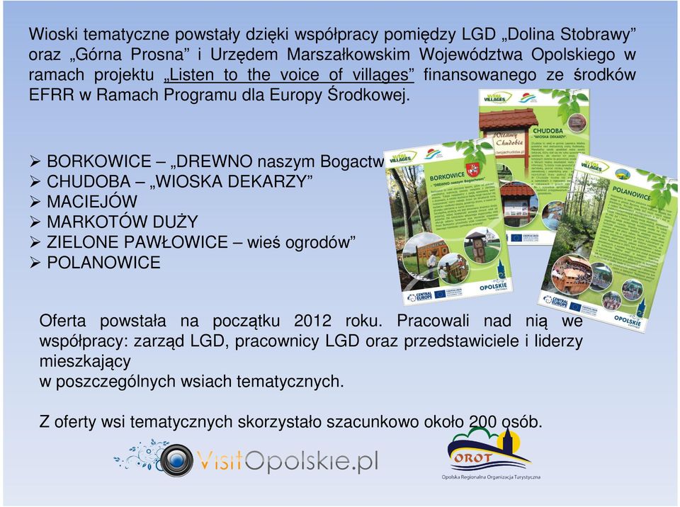 BORKOWICE DREWNO naszym Bogactwem CHUDOBA WIOSKA DEKARZY MACIEJÓW MARKOTÓW DUŻY ZIELONE PAWŁOWICE wieś ogrodów POLANOWICE Oferta powstała na początku 2012