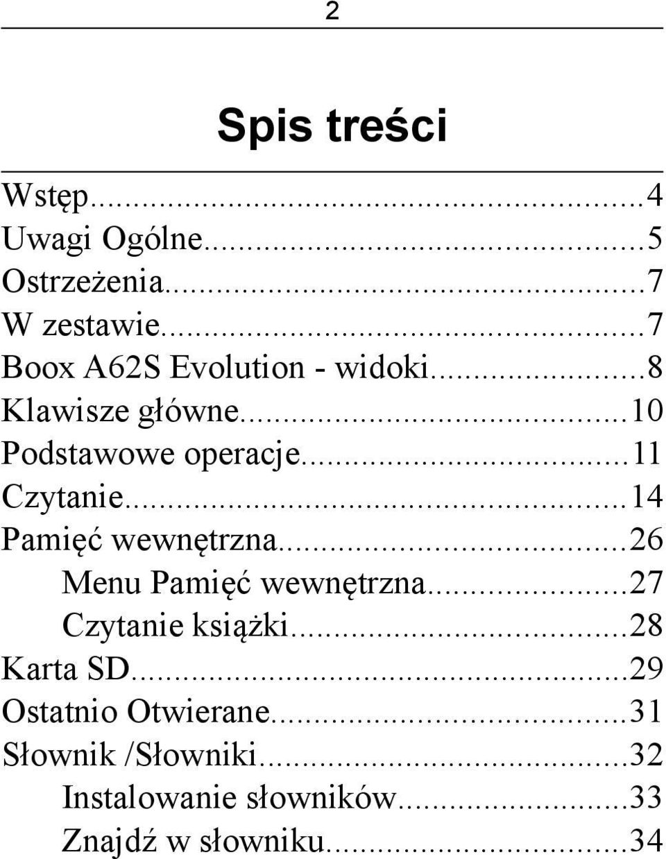 ..11 Czytanie...14 Pamięć wewnętrzna...26 Menu Pamięć wewnętrzna...27 Czytanie książki.