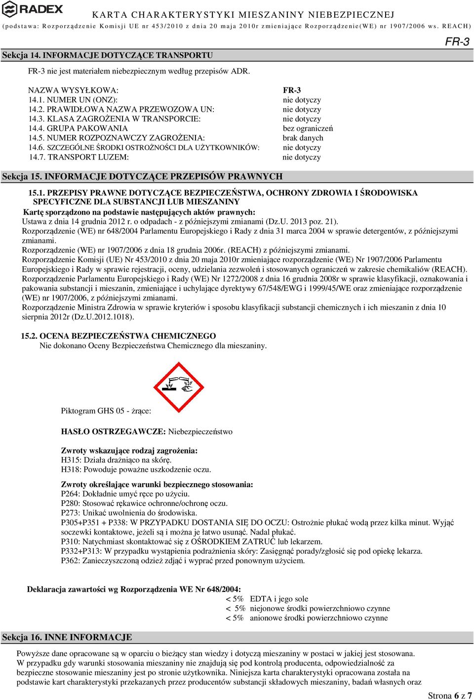 SZCZEGÓLNE ŚRODKI OSTROŻNOŚCI DLA UŻYTKOWNIKÓW: nie dotyczy 14