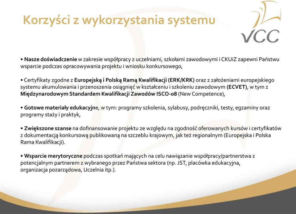 z Międzynarodowym Standardem Kwalifikacji Zawodów ISCO-08 (New Competence), Gotowe materiały edukacyjne, w tym: programy szkolenia, sylabusy, podręczniki, testy, egzaminy oraz programy staży i
