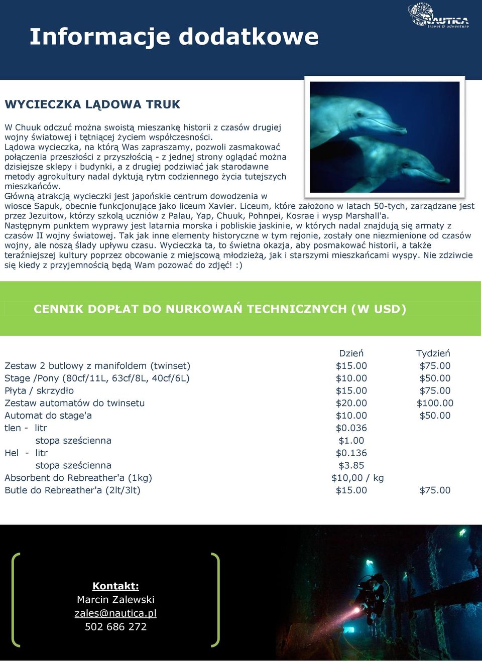 metody agrokultury nadal dyktują rytm codziennego życia tutejszych mieszkańców. Główną atrakcją wycieczki jest japońskie centrum dowodzenia w wiosce Sapuk, obecnie funkcjonujące jako liceum Xavier.