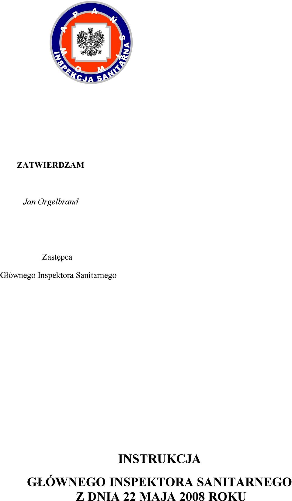 Sanitarnego INSTRUKCJA GŁÓWNEGO