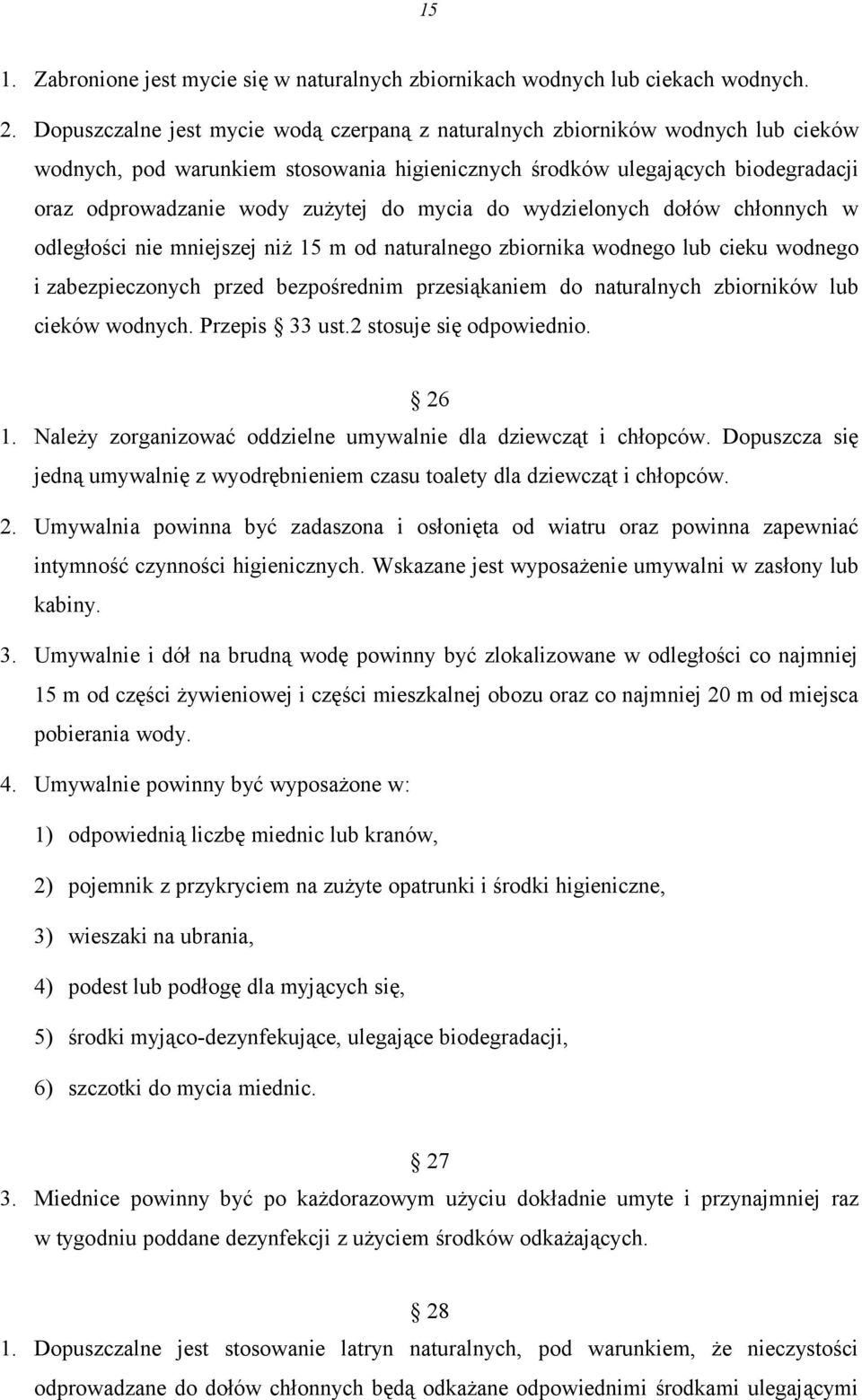 mycia do wydzielonych dołów chłonnych w odległości nie mniejszej niż 15 m od naturalnego zbiornika wodnego lub cieku wodnego i zabezpieczonych przed bezpośrednim przesiąkaniem do naturalnych