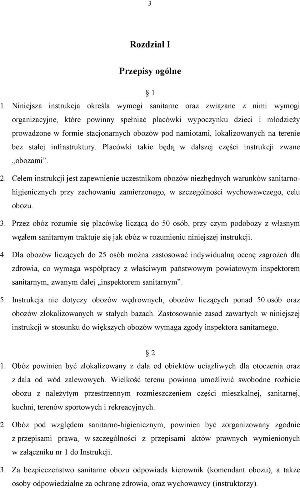 namiotami, lokalizowanych na terenie bez stałej infrastruktury. Placówki takie będą w dalszej części instrukcji zwane obozami. 2.