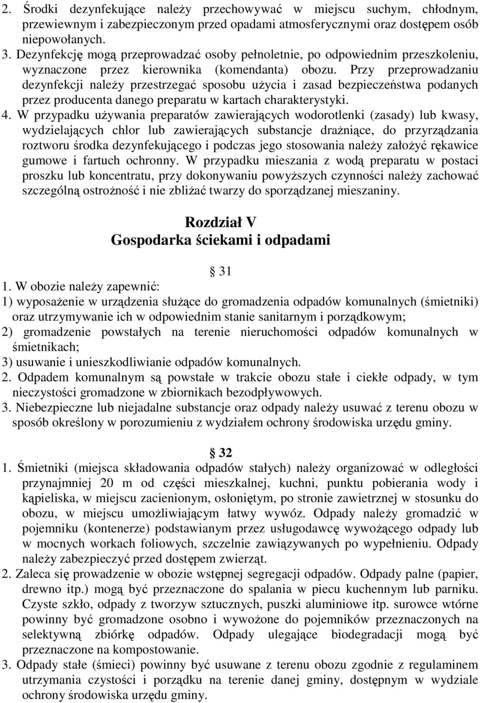 Przy przeprowadzaniu dezynfekcji naleŝy przestrzegać sposobu uŝycia i zasad bezpieczeństwa podanych przez producenta danego preparatu w kartach charakterystyki. 4.