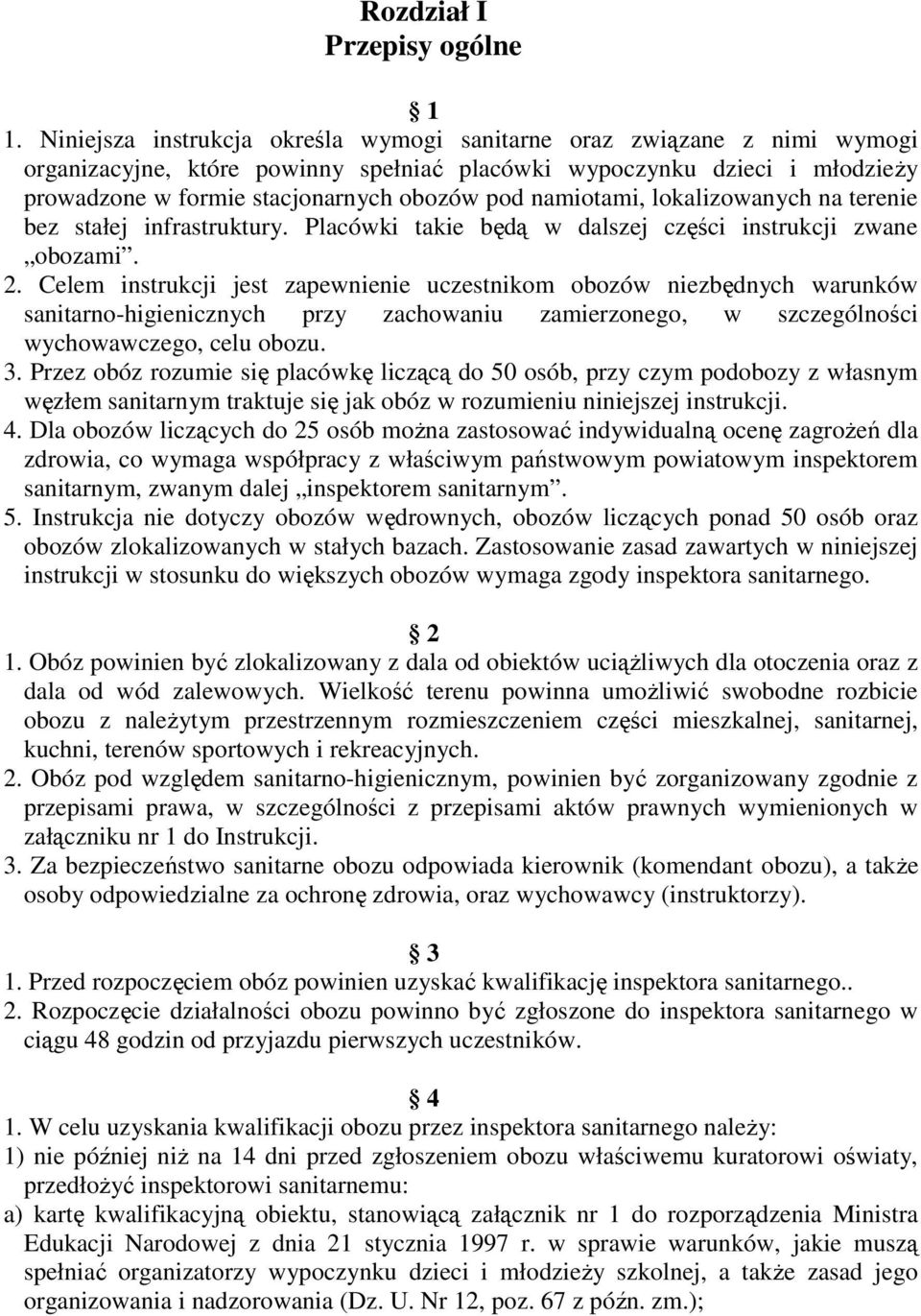 namiotami, lokalizowanych na terenie bez stałej infrastruktury. Placówki takie będą w dalszej części instrukcji zwane obozami. 2.