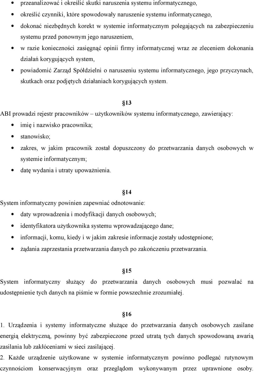 Zarząd Spółdzielni o naruszeniu systemu informatycznego, jego przyczynach, skutkach oraz podjętych działaniach korygujących system.