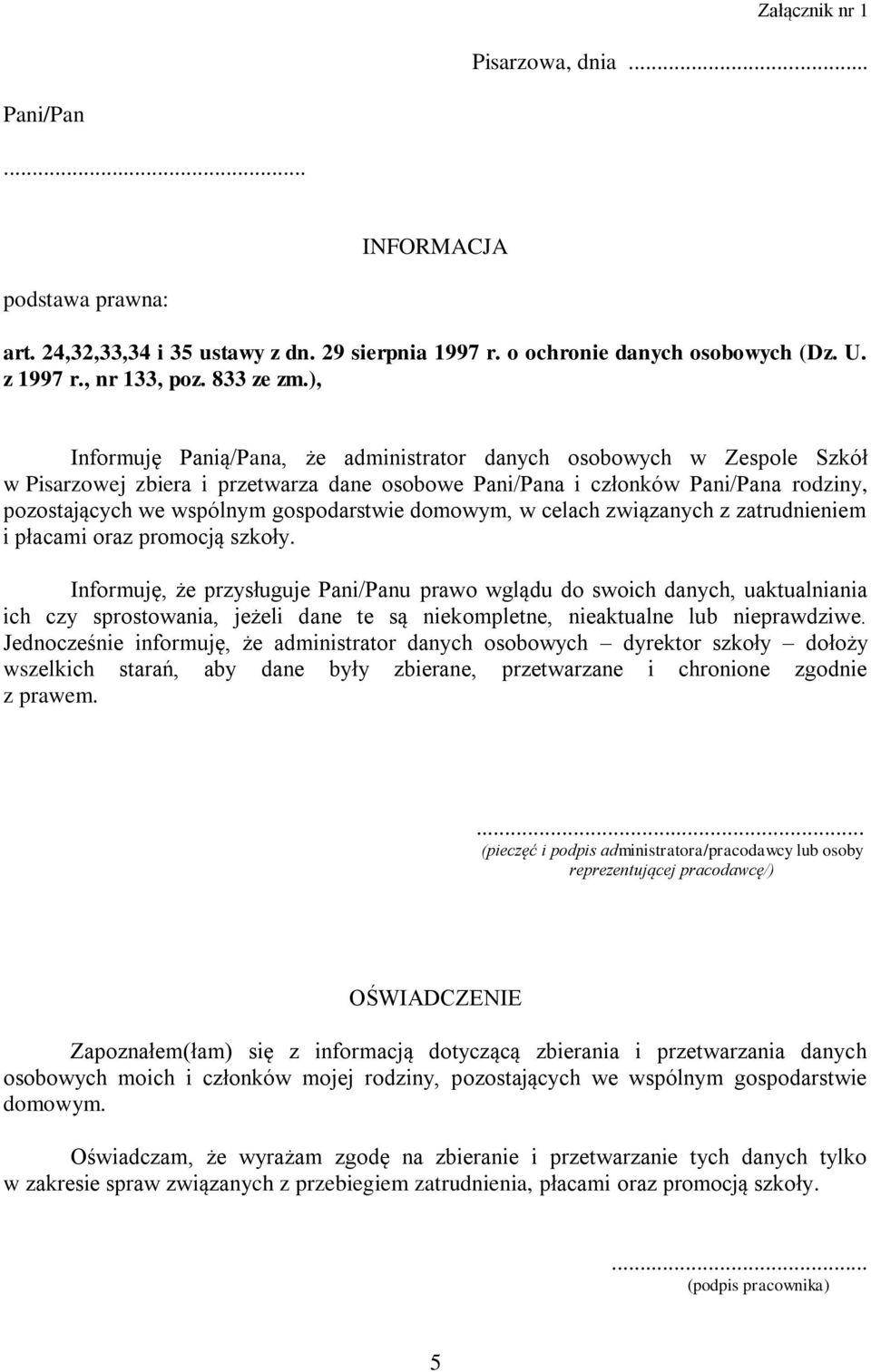gospodarstwie domowym, w celach związanych z zatrudnieniem i płacami oraz promocją szkoły.