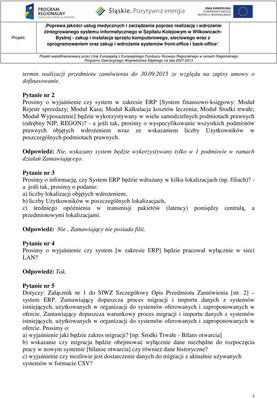 WyposaŜenie] będzie wykorzystywany w wielu samodzielnych podmiotach prawnych (odrębny NIP, REGON)?