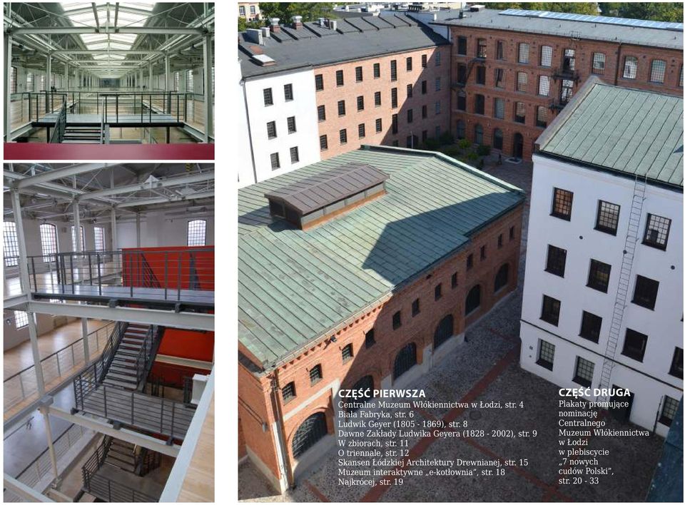 11 O triennale, str. 12 Skansen Łódzkiej Architektury Drewnianej, str. 15 Muzeum interaktywne e-kotłownia, str.