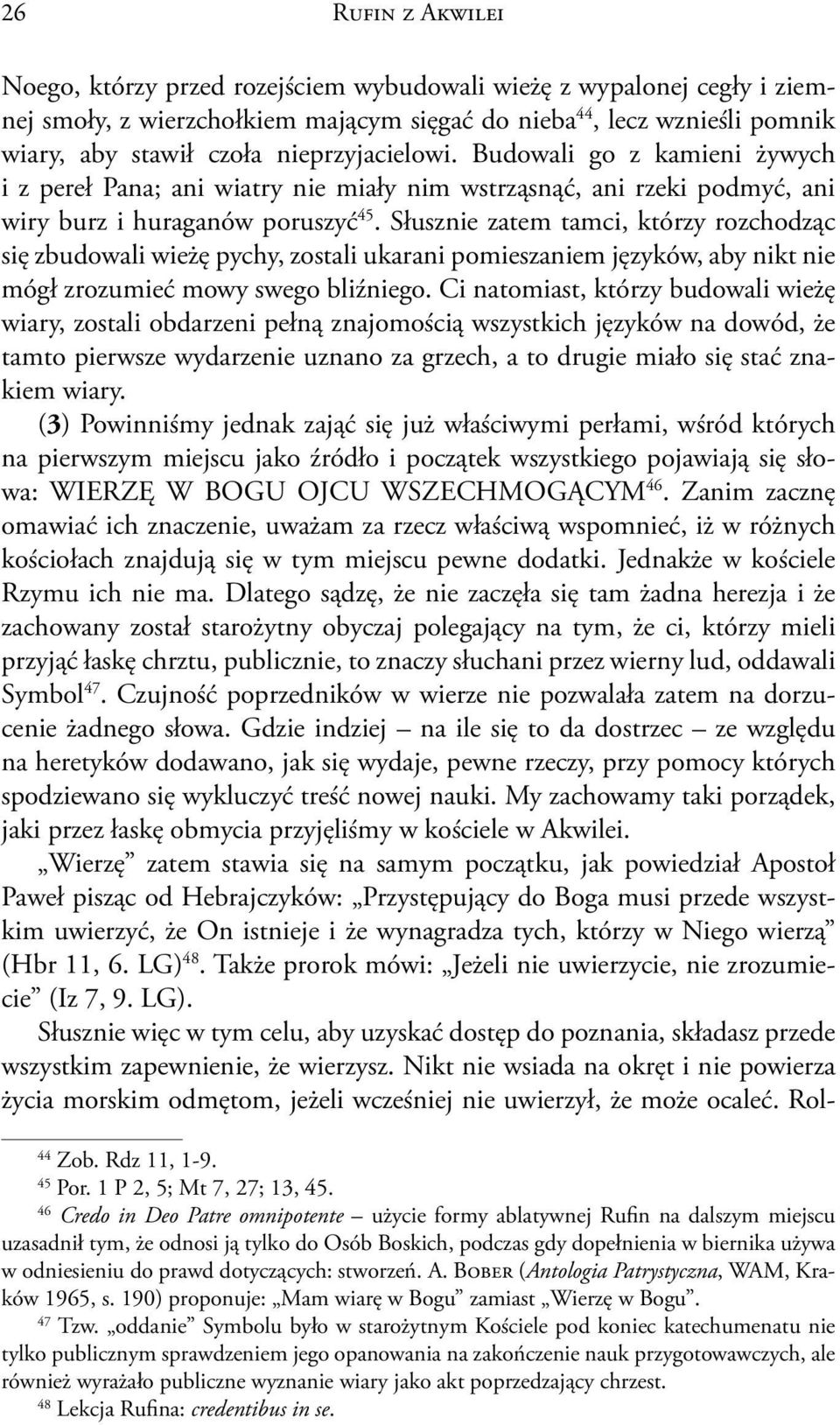 Słusznie zatem tamci, którzy rozchodząc się zbudowali wieżę pychy, zostali ukarani pomieszaniem języków, aby nikt nie mógł zrozumieć mowy swego bliźniego.