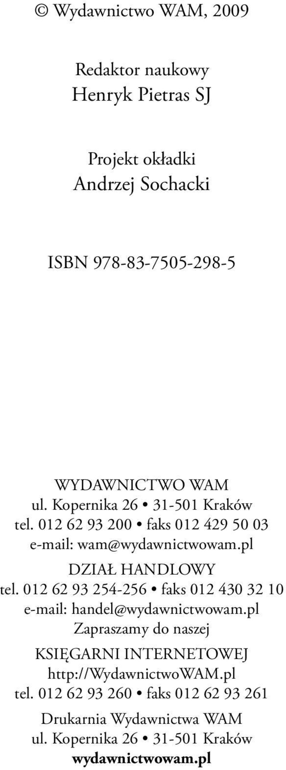 012 62 93 254-256 faks 012 430 32 10 e-mail: handel@wydawnictwowam.
