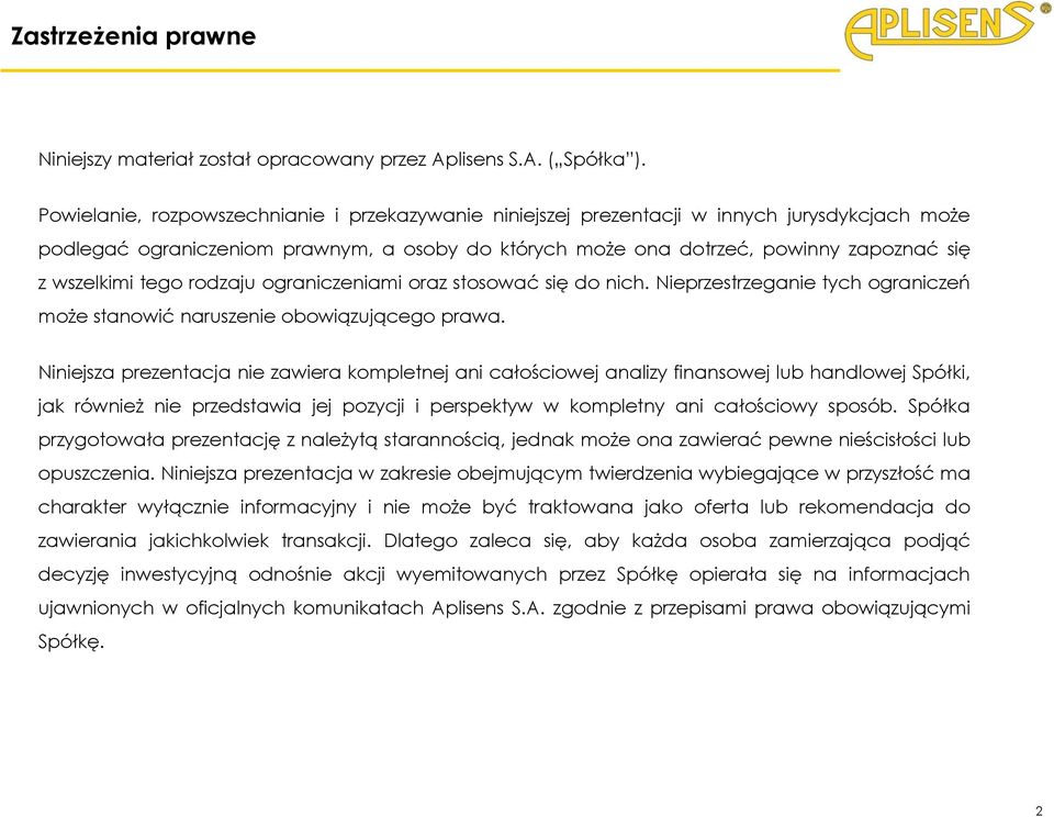 tego rodzaju ograniczeniami oraz stosować się do nich. Nieprzestrzeganie tych ograniczeń może stanowić naruszenie obowiązującego prawa.