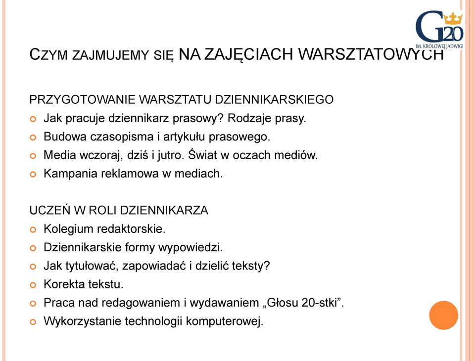 Kampania reklamowa w mediach. UCZEŃ W ROLI DZIENNIKARZA Kolegium redaktorskie. Dziennikarskie formy wypowiedzi.