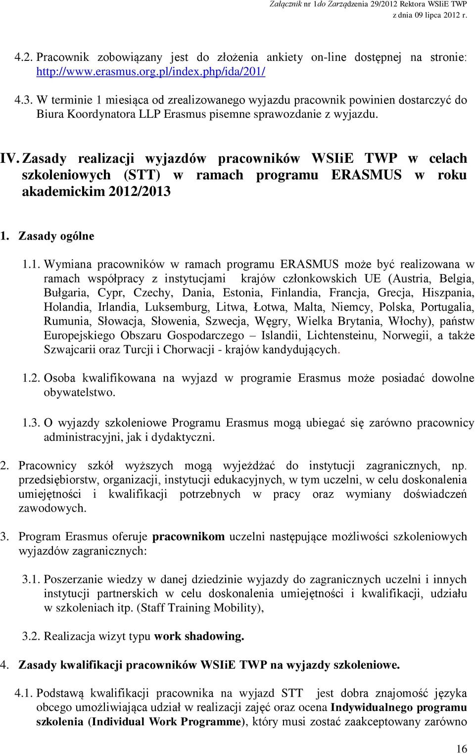 Zasady realizacji wyjazdów pracowników WSIiE TWP w celach szkoleniowych (STT) w ramach programu ERASMUS w roku akademickim 2012