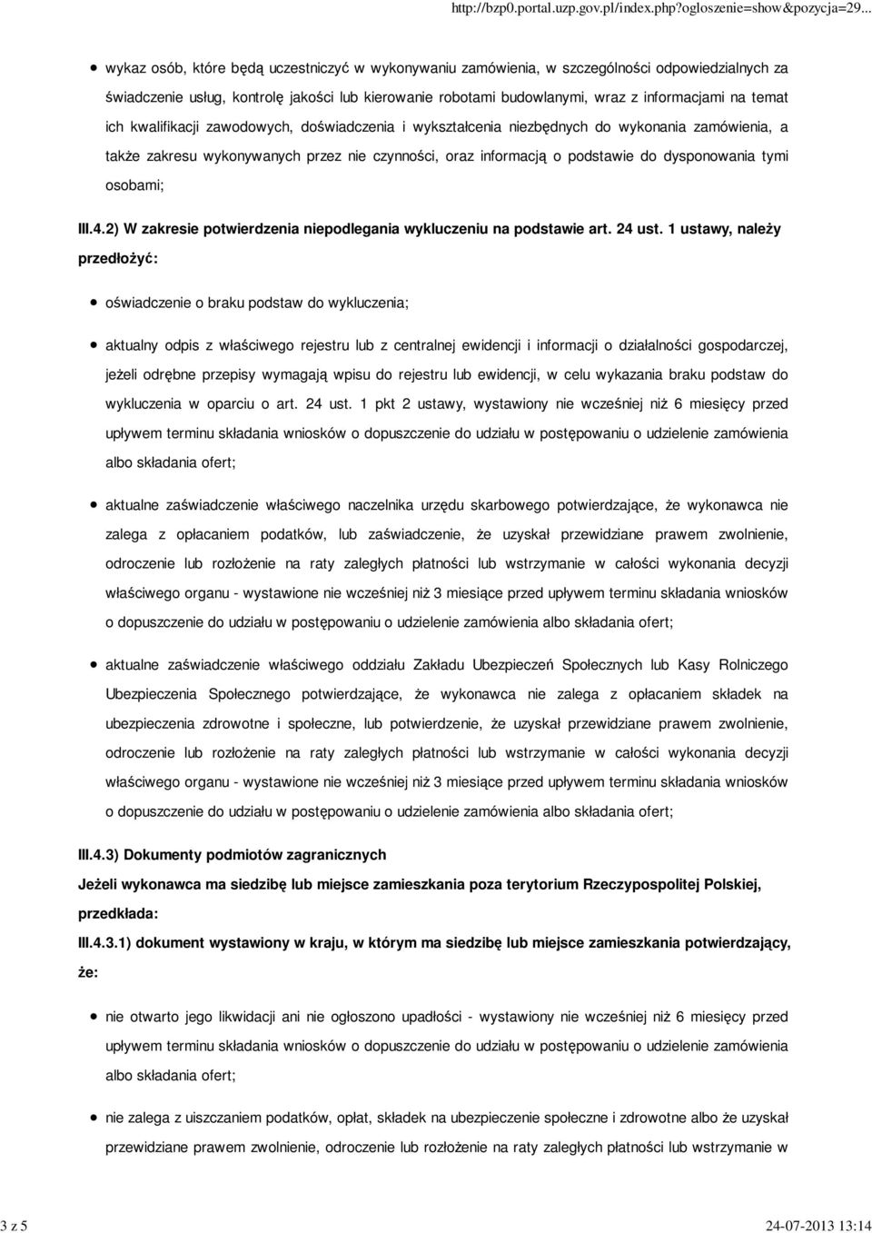 do dysponowania tymi osobami; III.4.2) W zakresie potwierdzenia niepodlegania wykluczeniu na podstawie art. 24 ust.