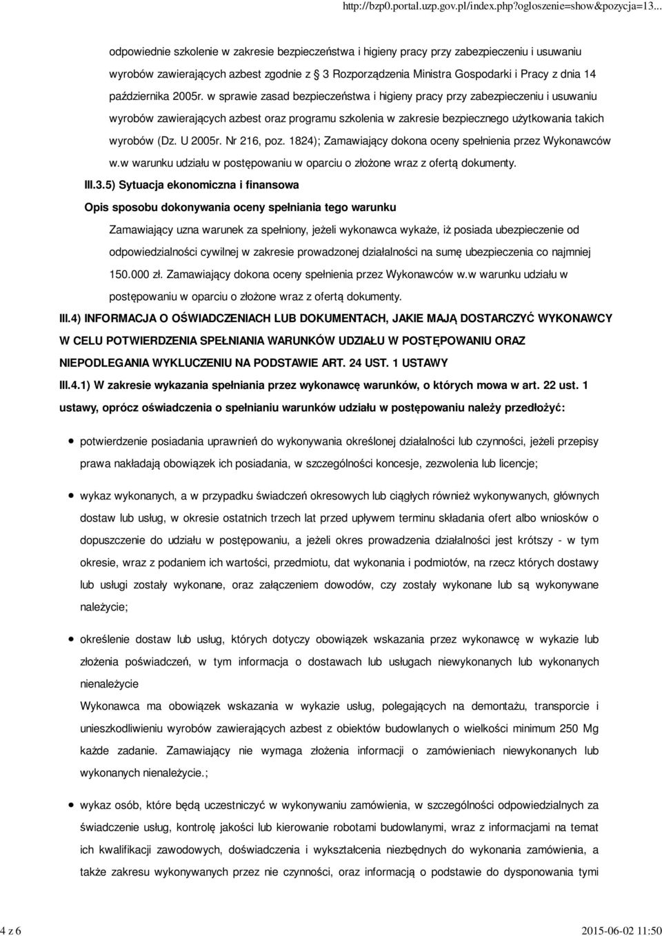 w sprawie zasad bezpieczeństwa i higieny pracy przy zabezpieczeniu i usuwaniu wyrobów zawierających azbest oraz programu szkolenia w zakresie bezpiecznego użytkowania takich wyrobów (Dz. U 2005r.