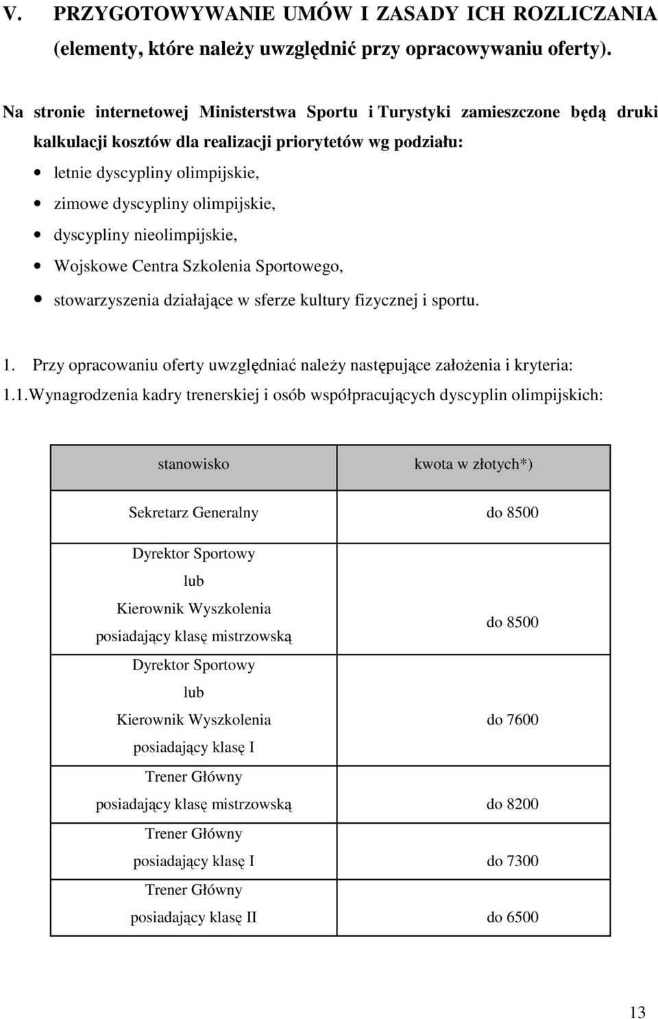 olimpijskie, dyscypliny nieolimpijskie, Wojskowe Centra Szkolenia Sportowego, stowarzyszenia działające w sferze kultury fizycznej i sportu. 1.