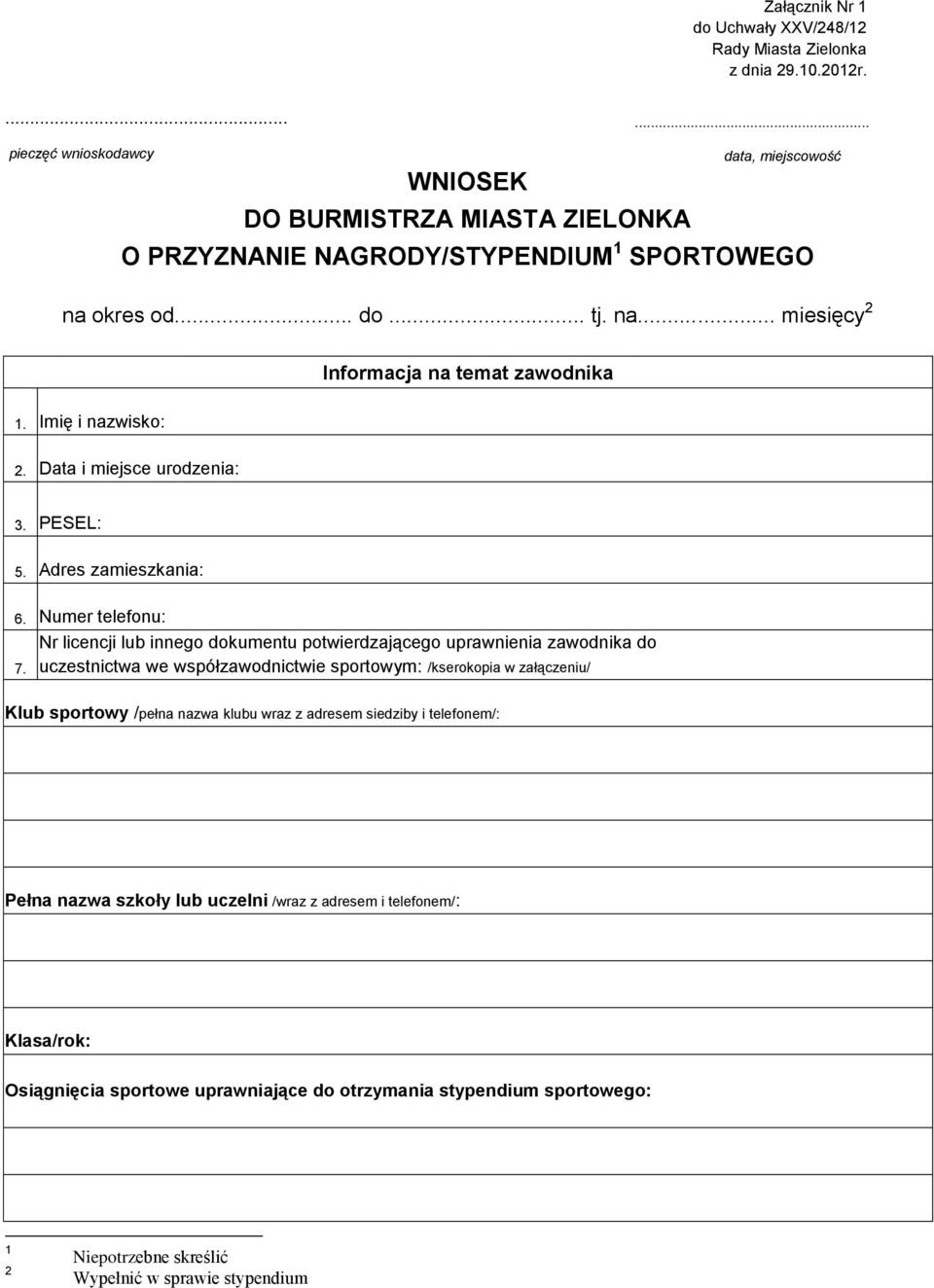 Data i miejsce urodzenia: Informacja na temat zawodnika 3. PESEL: 5. Adres zamieszkania: 6. Numer telefonu: Nr licencji lub innego dokumentu potwierdzającego uprawnienia zawodnika do 7.