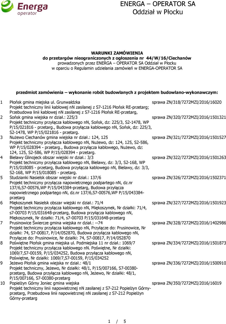 Grunwaldzka sprawa ZN/318/7272MZI/2016/16020 Projekt techniczny linii kablowej nn zasilanej z S7-1216 Płońsk RE-przetarg; Przebudowa linii kablowej nn zasilanej z S7-1216 Płońsk RE-przetarg, 2 Sońsk