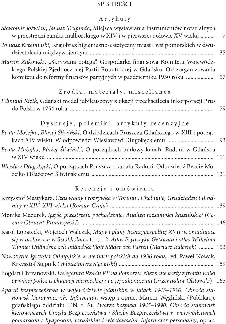 Gospodarka finansowa Komitetu Wojewódzkiego Polskiej Zjednoczonej Partii Robotniczej w Gdańsku. Od zorganizowania komitetu do reformy finansów partyjnych w październiku 1950 roku.