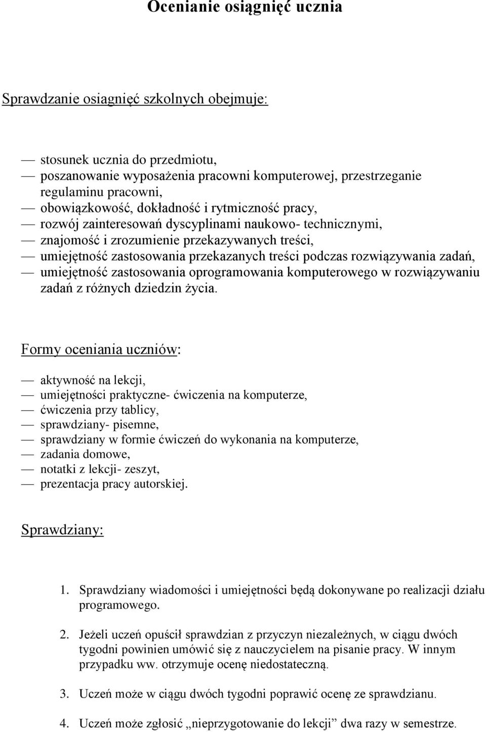 rozwiązywania zadań, umiejętność zastosowania oprogramowania komputerowego w rozwiązywaniu zadań z różnych dziedzin życia.