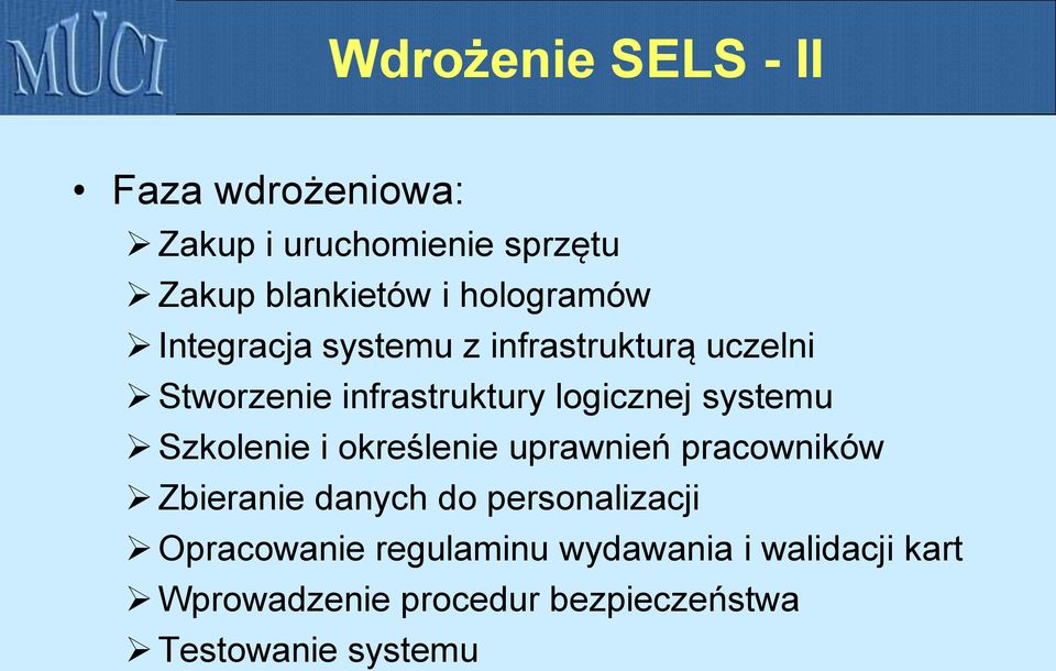 systemu Szkolenie i określenie uprawnień pracowników Zbieranie danych do personalizacji