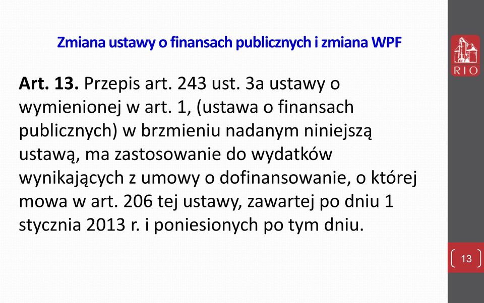 zastosowanie do wydatków wynikających z umowy o dofinansowanie, o której