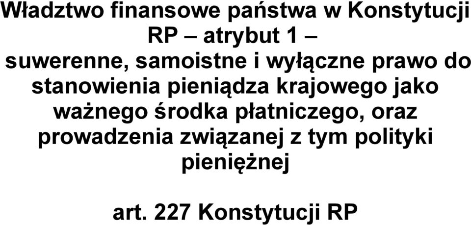 pieniądza krajowego jako ważnego środka płatniczego, oraz