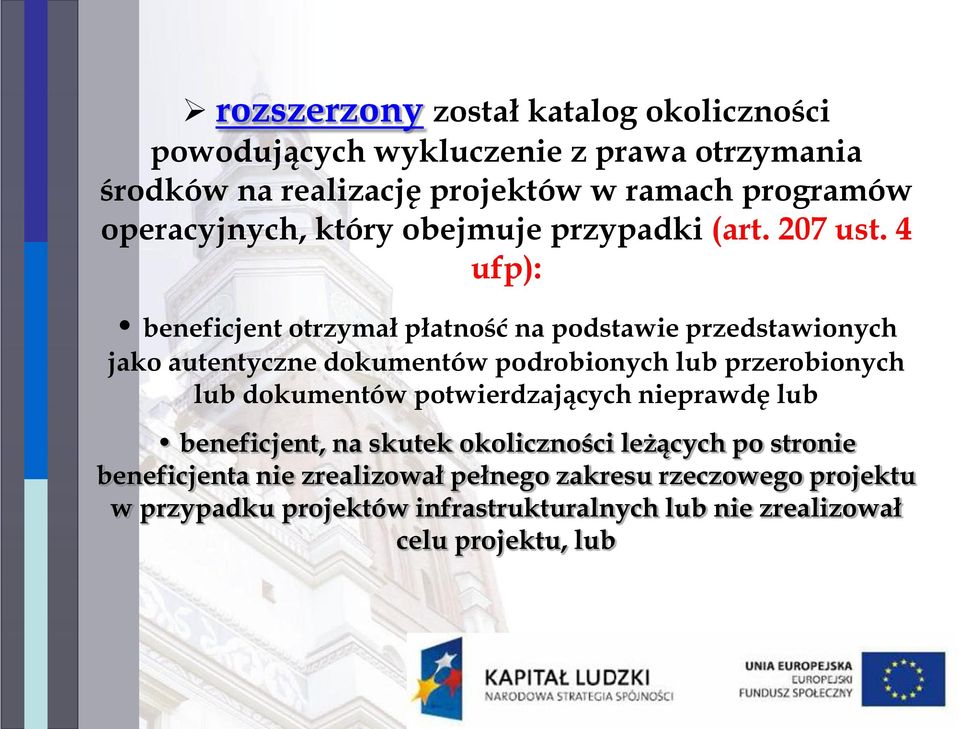 4 ufp): beneficjent otrzymał płatność na podstawie przedstawionych jako autentyczne dokumentów podrobionych lub przerobionych lub dokumentów