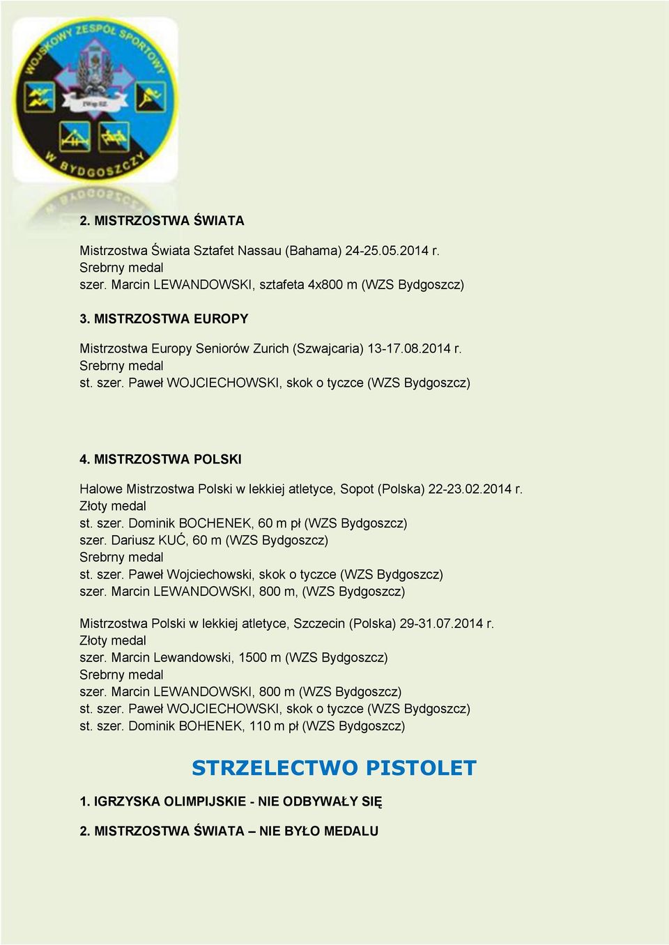Dariusz KUĆ, 60 m (WZS Bydgoszcz) st. szer. Paweł Wojciechowski, skok o tyczce (WZS Bydgoszcz) szer.